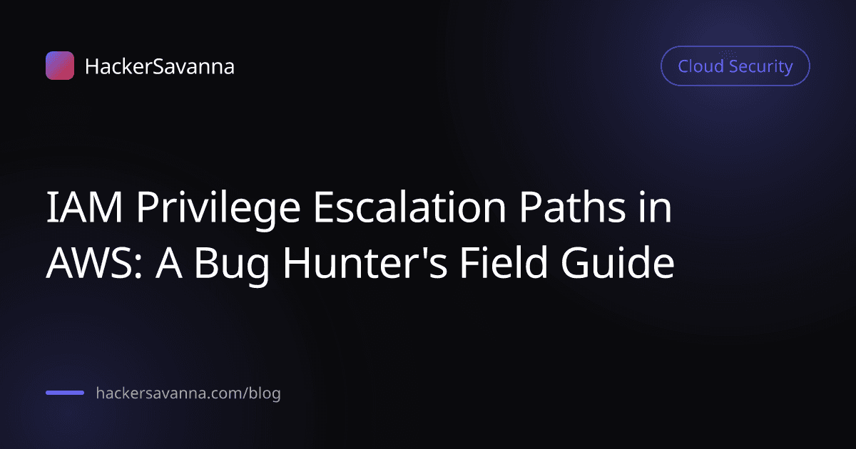 IAM Privilege Escalation Paths in AWS: A Bug Hunter's Field Guide